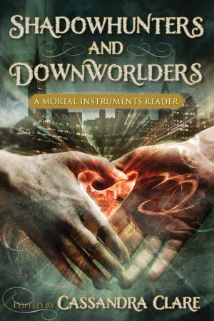 [Mortal Instruments 01] • Shadowhunters and Downworlders